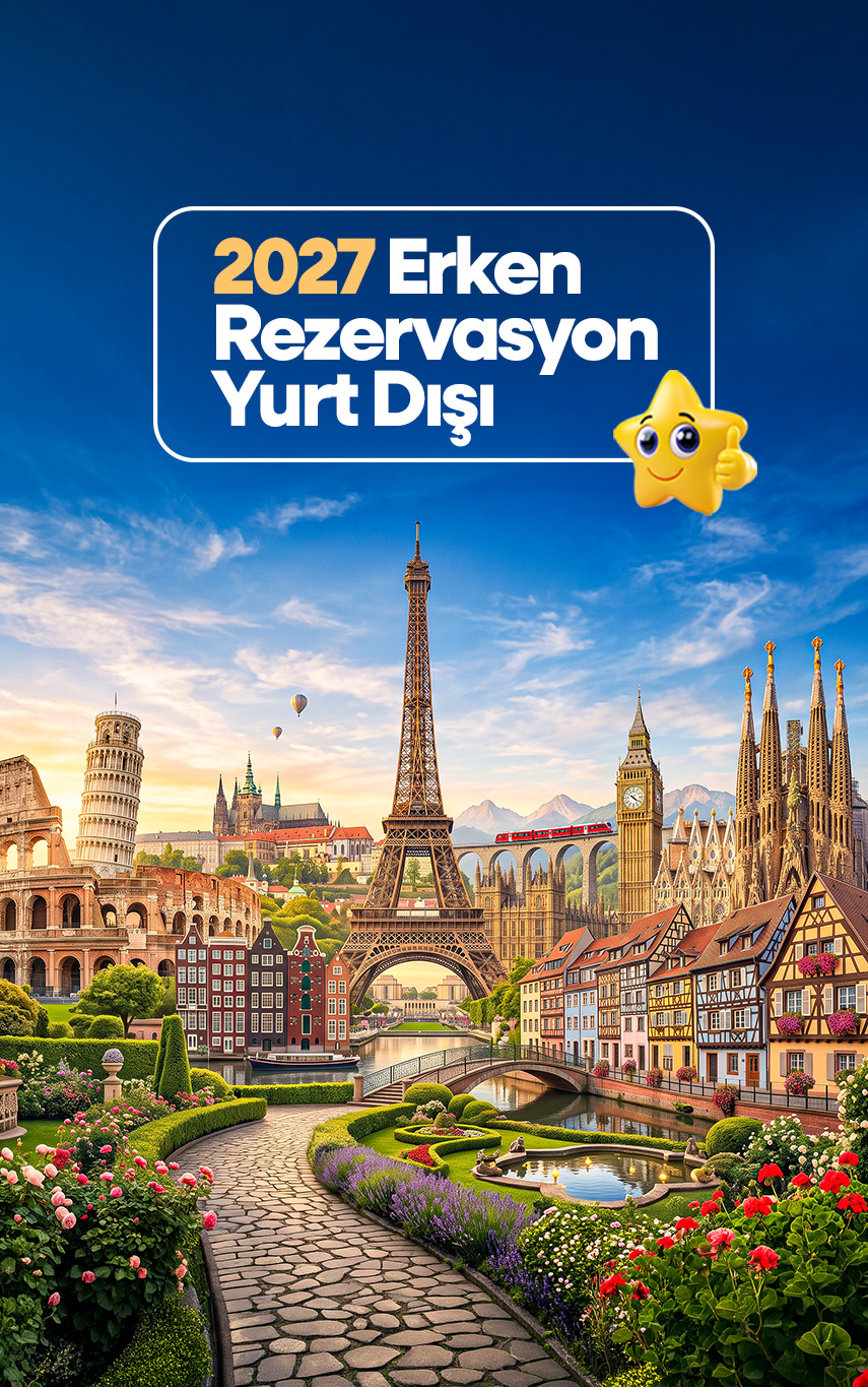 2027 Yurtdışı Erken Rezervasyon